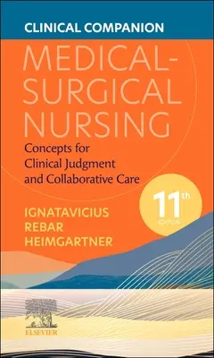 Clinical Companion for Medical-Surgical Nursing: Koncepty pre klinický úsudok a spoločnú starostlivosť - Clinical Companion for Medical-Surgical Nursing: Concepts for Clinical Judgment and Collaborative Care