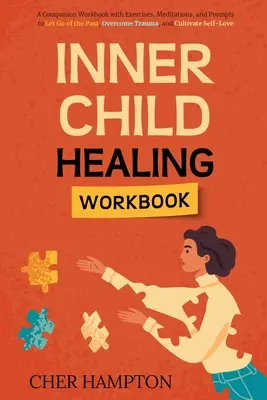 Vnútorné uzdravenie dieťaťa Pracovný zošit - Inner Child Healing Workbook