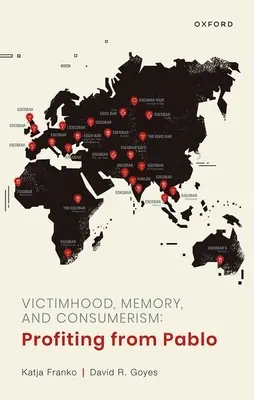 Obete, pamäť a konzum: Zisk z Pabla - Victimhood, Memory, and Consumerism: Profiting from Pablo