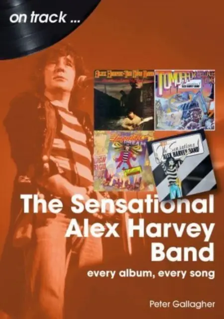 Sensational Alex Harvey Band: Every Album, Every Song
