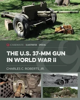 Americké delo 37-MM v druhej svetovej vojne - The U.S. 37-MM Gun in World War II