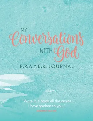 Moje rozhovory s Bohom: P.R.A.Y.E.R. Journal - My Conversations with God: P.R.A.Y.E.R. Journal