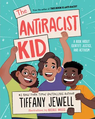 Antirasistické dieťa: Kniha o identite, spravodlivosti a aktivizme - The Antiracist Kid: A Book about Identity, Justice, and Activism