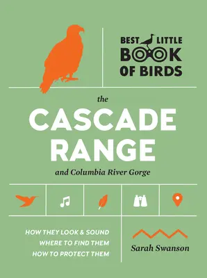 Najlepšia malá kniha o vtákoch: Kaskádové pohorie a roklina rieky Columbia - Best Little Book of Birds the Cascade Range and Columbia River Gorge