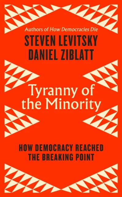 Tyrania menšiny - Ako zvrátiť autoritársky obrat a vytvoriť demokraciu pre všetkých - Tyranny of the Minority - How to Reverse an Authoritarian Turn, and Forge a Democracy for All