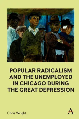 Ľudový radikalizmus a nezamestnaní v Chicagu počas veľkej hospodárskej krízy - Popular Radicalism and the Unemployed in Chicago During the Great Depression