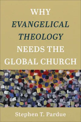 Prečo evanjelická teológia potrebuje globálnu cirkev - Why Evangelical Theology Needs the Global Church