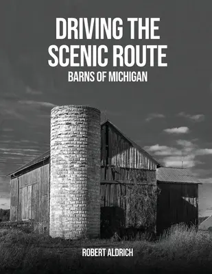 Jazda po vyhliadkovej trase: Stodoly v Michigane - Driving the Scenic Route: Barns of Michigan