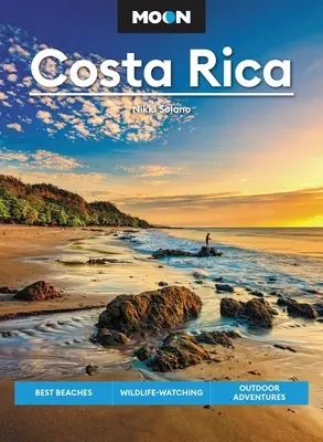 Moon Costa Rica: Najlepšie pláže, pozorovanie divokej prírody, dobrodružstvá v prírode - Moon Costa Rica: Best Beaches, Wildlife-Watching, Outdoor Adventures