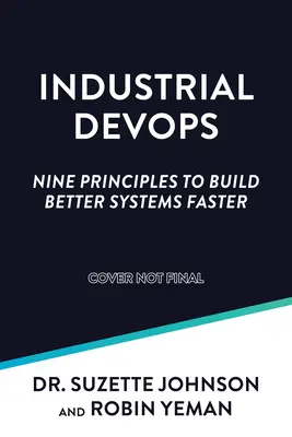 Priemyselné devolúcie: Budovanie lepších systémov rýchlejšie - Industrial Devops: Build Better Systems Faster