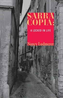 Sarra Copia: A Locked-in Life (Uzamknutý život) - Sarra Copia: A Locked-in Life