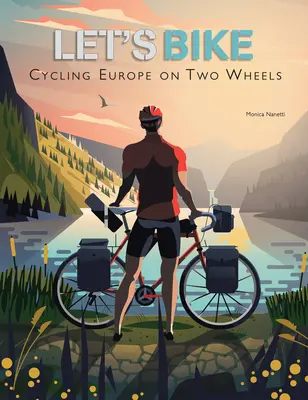 Poďme na bicykli: Na bicykli po Európe na dvoch kolesách - Let's Bike: Cycling Europe on Two Wheels