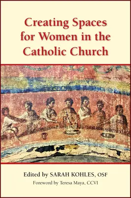 Vytváranie priestoru pre ženy v katolíckej cirkvi - Creating Spaces for Women in the Catholic Church