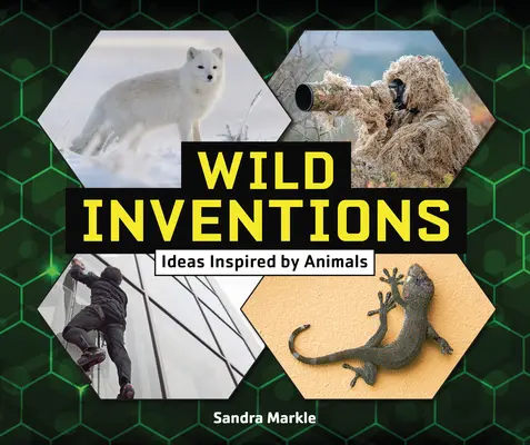 Divoké vynálezy: Nápady inšpirované zvieratami - Wild Inventions: Ideas Inspired by Animals