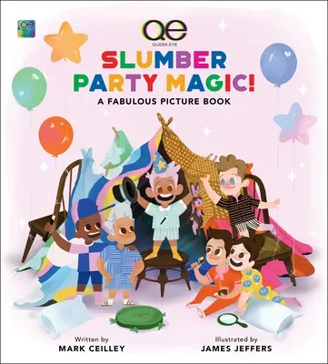 Queer Eye Slumber Party Magic!: Báječná obrázková kniha - Queer Eye Slumber Party Magic!: A Fabulous Picture Book