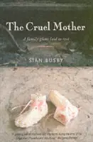 Krutá matka - Rodinný duch, ktorý odpočíva - Cruel Mother - A Family Ghost Laid to Rest