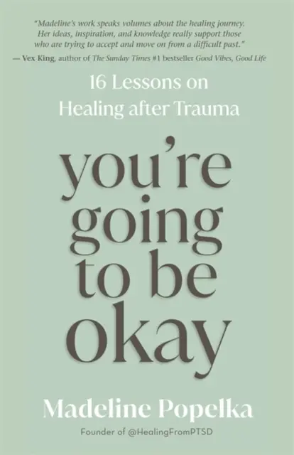 You're Going to Be Okay - 16 lekcií o uzdravení po traume - You're Going to Be Okay - 16 Lessons on Healing after Trauma