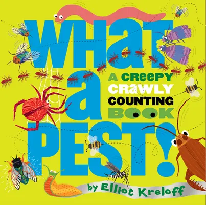 Aký škodca: Strašidelné, plazivé počítanie - What a Pest: A Creepy, Crawly Counting Book