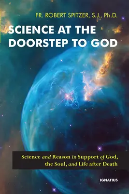 Veda na prahu Boha: Veda a rozum na podporu Boha, duše a života po smrti - Science at the Doorstep to God: Science and Reason in Support of God, the Soul, and Life After Death