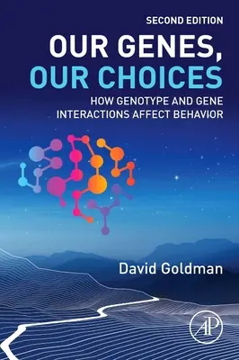 Naše gény, naše voľby: Ako interakcie genotypu a génov ovplyvňujú správanie - Our Genes, Our Choices: How Genotype and Gene Interactions Affect Behavior