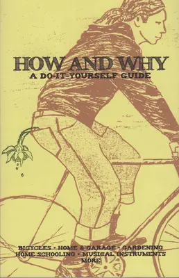 Ako a prečo: Urob si sám sprievodca udržateľným životom - How and Why: A Do-It-Yourself Guide to Sustainable Living