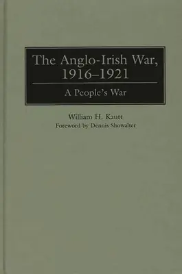 Anglicko-írska vojna, 1916 - 1921: Ľudová vojna - The Anglo-Irish War, 1916-1921: A People's War