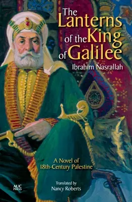 Lampióny galilejského kráľa: Román z Palestíny 18. storočia - The Lanterns of the King of Galilee: A Novel of 18th-Century Palestine