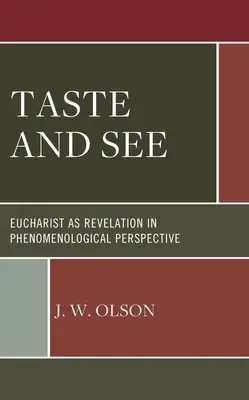 Ochutnajte a pozrite sa: Eucharistia ako zjavenie vo fenomenologickej perspektíve - Taste and See: Eucharist as Revelation in Phenomenological Perspective