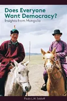 Chce každý demokraciu? Mongolsko: Poznatky z Mongolska - Does Everyone Want Democracy?: Insights from Mongolia