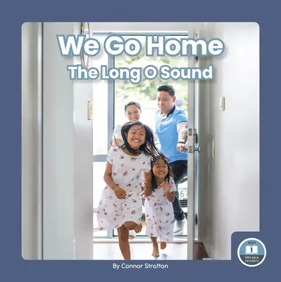 We Go Home: dlhý zvuk O - We Go Home: The Long O Sound