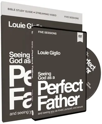 Vidieť Boha ako dokonalého otca Študijná príručka s DVD: A vidieť ťa ako milovaného, prenasledovaného a bezpečného - Seeing God as a Perfect Father Study Guide with DVD: And Seeing You as Loved, Pursued, and Secure