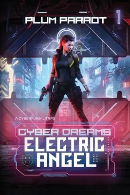 Elektrický anjel: A Cyberpunk LitRPG - Electric Angel: A Cyberpunk LitRPG