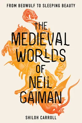 Stredoveké svety Neila Gaimana: Od Beowulfa po Šípkovú Ruženku - The Medieval Worlds of Neil Gaiman: From Beowulf to Sleeping Beauty