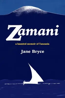 Zamani - strašidelné spomienky na Tanzániu - Zamani - a haunted memoir of Tanzania