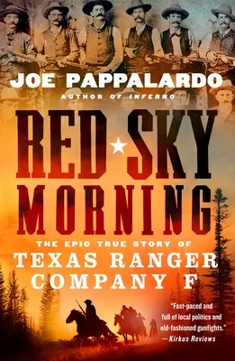 Ráno na červenej oblohe: Skutočný príbeh roty F texaských rangerov - Red Sky Morning: The Epic True Story of Texas Ranger Company F