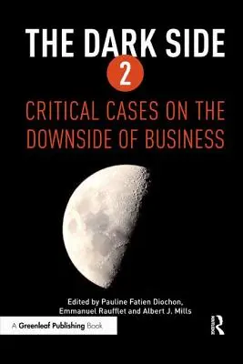 Temná strana 2: Kritické prípady o odvrátenej strane podnikania - The Dark Side 2: Critical Cases on the Downside of Business