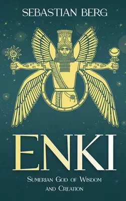 Enki: Sumerský boh múdrosti a stvorenia - Enki: Sumerian God of Wisdom and Creation