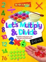 Násobme a delme - precvičujme a učme sa pomocou hier a aktivít - Let's Multiply & Divide - Practice and Learn with Games and Activitites