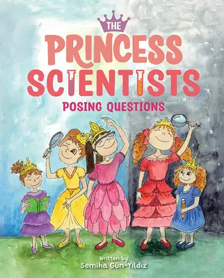 Princezná vedkyňa: Kladenie otázok - The Princess Scientists: Posing Questions