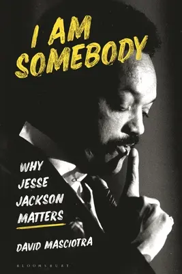 Som niekto: Prečo je Jesse Jackson dôležitý - I Am Somebody: Why Jesse Jackson Matters