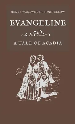 Evangeline: Príbeh z Akadie - Evangeline A Tale of Acadia