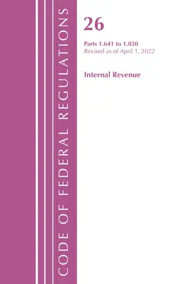 Zákonník federálnych predpisov, hlava 26 Internal Revenue 1.641-1.850, revidovaný k 1. aprílu 2022 (Úrad federálneho registra (U S )) - Code of Federal Regulations, Title 26 Internal Revenue 1.641-1.850, Revised as of April 1, 2022 (Office of the Federal Register (U S ))