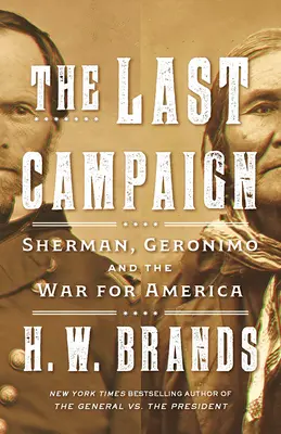 Posledné ťaženie: Sherman, Geronimo a vojna o Ameriku - The Last Campaign: Sherman, Geronimo and the War for America