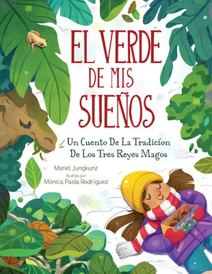 El Verde de MIS Sueos (Zelené sny): Un Cuento de la Tradicin de Los Tres Reyes Magos - El Verde de MIS Sueos (Dreams of Green): Un Cuento de la Tradicin de Los Tres Reyes Magos