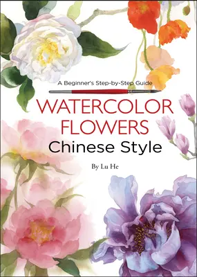Akvarelové kvety v čínskom štýle - sprievodca pre začiatočníkov krok za krokom - Watercolor Flowers Chinese Style - A Beginner's Step-by-Step Guide