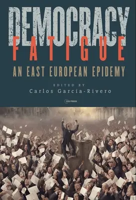 Únava z demokracie: Východoeurópska epidémia - Democracy Fatigue: An East European Epidemy