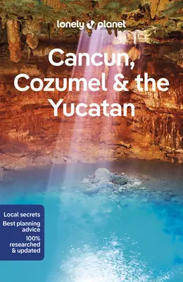 Lonely Planet Cancún, Cozumel a Yucatán 10 - Lonely Planet Cancun, Cozumel & the Yucatan 10