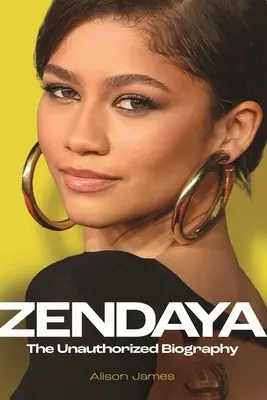 Zendaya: Neautorizovaný životopis - Zendaya: The Unauthorized Biography