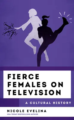 Divoké ženy v televízii: Televízne noviny: kultúrne dejiny - Fierce Females on Television: A Cultural History
