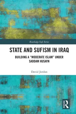 Štát a súfizmus v Iraku: Budovanie umierneného islamu“ za vlády Saddáma Husajna“ - State and Sufism in Iraq: Building a Moderate Islam